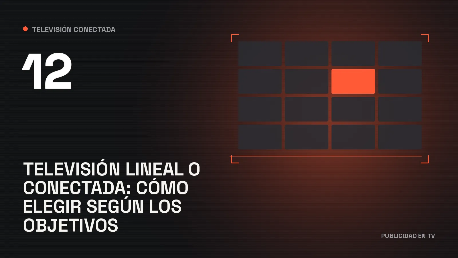 Televisión lineal o conectada: cómo elegir según los objetivos